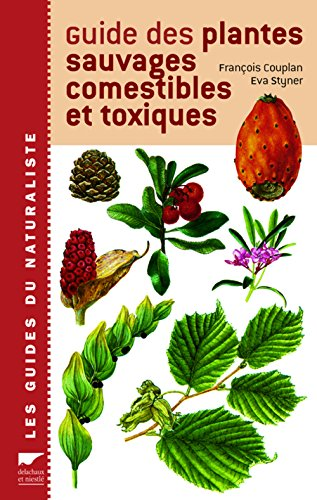 Guide des plantes sauvages, comestibles et toxiques