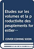 Etude sur les volumes et la productivité des peuplements forestiers tropicaux- Formations forestières sèches