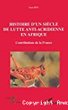 Histoire d'un siècle de lutte anti-acridienne en Afrique