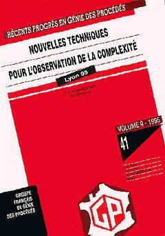 Nouvelles techniques pour l'observation de la complexité - 5ème congrès français de génie des procédés (19/09/1995 - 21/09/1995, Lyon, France).