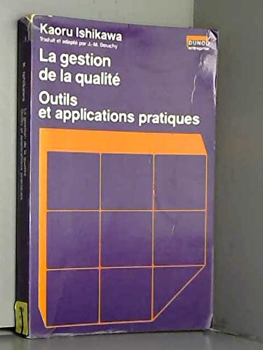 La gestion de la qualité. Outils et applications pratiques.