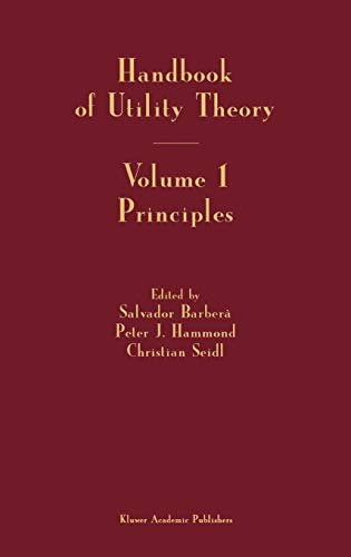 Handbook of utility theory. 1 : Principles.