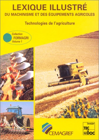 Lexique illustré du machinisme et des équipements agricoles