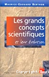 Les grands concepts scientifiques et leur évolution