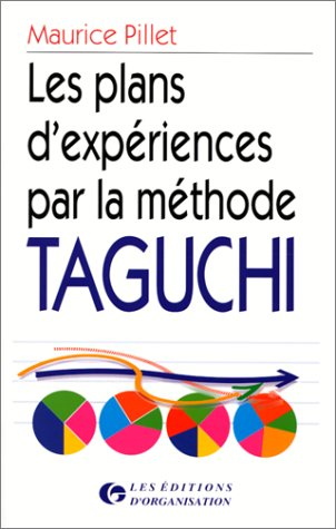 Les plans d'expérience par la méthode Taguchi.