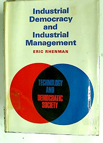 Industrial democracy and industrial management. A critical essay on the possible meanings and implications of industrial democracy.