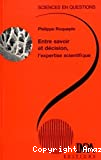 Entre savoir et décision, l'expertise scientifique