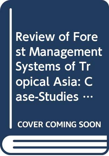 Review of forest management systems of tropical Asia : case-studies of natural forest management for timber production in India, Malaysia and the Philippines.
