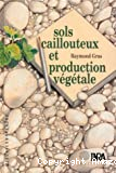 Sols caillouteux et production végétale