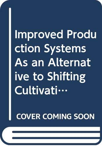Improved production systems as an alternative to shifting cultivation
