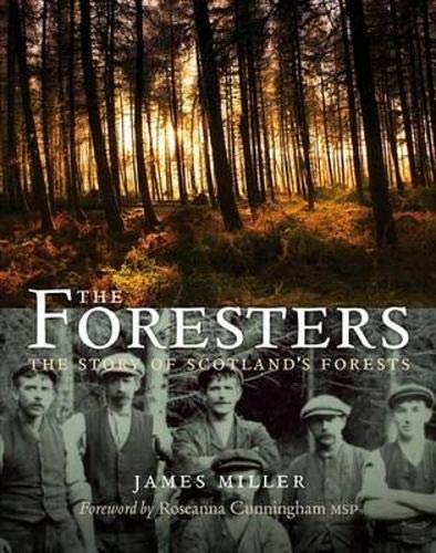 The foresters: the story of scotland's forests
