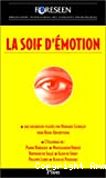 La soif d'émotion.