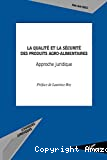 La qualité et la sécurité des produits agro-alimentaires