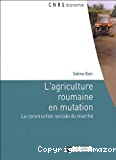 L'agriculture roumaine en mutation