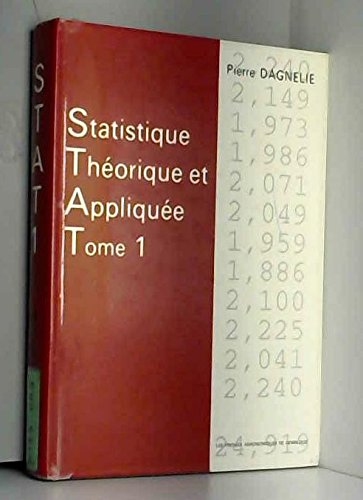 Statistique théorique et appliquée. Tome 1 : Les bases théoriques.