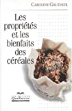 Les propriétés et les bienfaits des céréales