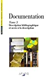 Documentation. (3 Vol.) Tome 3 : Description bibliographique et accès à la description.