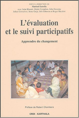 L'Evaluation et le suivi participatifs : apprendre du changement.