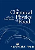 The chemical physics of food.