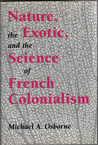 Nature, the exotic and the science of french colonialism
