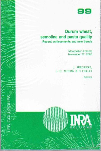 Durum wheat, semolina and pasta quality. Recent achievements and new trends (27/11/2000, Montpellier, France).