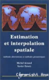 Estimation et interpolation spatiale : méthodes déterministes et méthodes géostatiques.