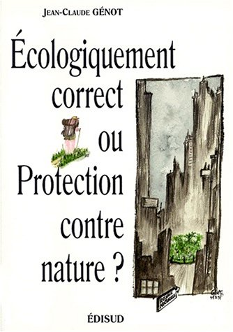 Écologiquement correct ou Protection contre nature ?