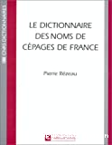 Dictionnaire des noms de cépages de France