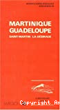 Martinique, Guadeloupe, Saint-Martin, La Désirade