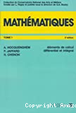 Mathématiques. Tome 1 : Eléments de calcul différentiel et intégral.