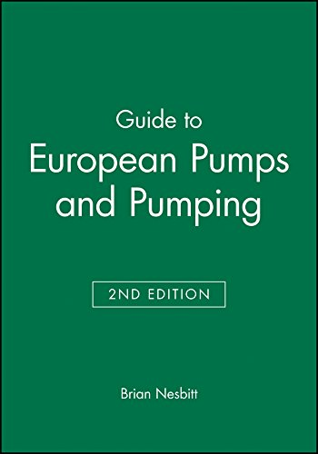 Guide to european pumps and pumping. The practical reference book on pumps and pumping with comprehensive buyers guide to European manufacturers and suppliers.