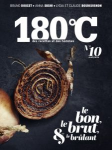 180°C, n° 10 - automne 2017 - Le bon, le brut & le brûlant