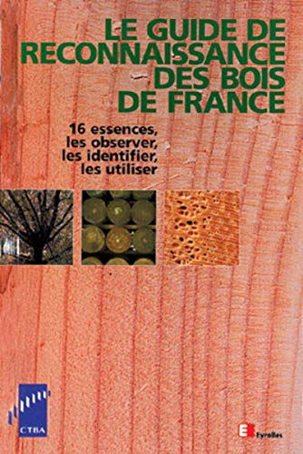 Le guide de reconnaissance des bois de France