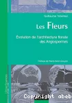 Les fleurs : Evolution de l'architecture florale des Angiospermes