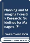 Planning and managing forestry research: guidelines for managers