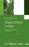 Tropical Forest Ecology : The basis for conservation and management