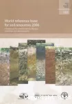 World reference base for soil resources 2006 : A framework for international classification, correlation and communication