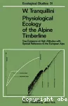 Physiological ecology of the Alpine Timberline. Tree existence at high altitudes with special reference to the european Alps.