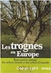 Les trognes en Europe : rencontres autour des arbres têtards et d'émonde. Acte du 1er colloque européen sur les trognes organisé par la Maison Botanique de Boursay les 26, 27et 28 octobre 2006 au lycée agricole d'Areines (Vendôme, Loir-et-Cher).