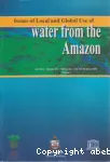 Issues of Local and Global Use of water from the Amazon.