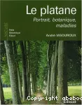 Le platane : portrait, botanique, maladie.