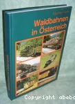 Waldbahnen in Österreich.