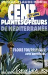 Cent et une plantes et fleurs de Méditerranée.