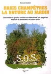 Haies champêtres. La nature au jardin. Concevoir un projet - choisir et harmoniser les végétaux. Réaliser et entretenir les haies.