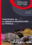 Panorama de la dendrochronologie en France. Actes du colloque 