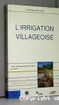 L'irrigation villageoise : gérer les petits périmètres irrigués au Sahel