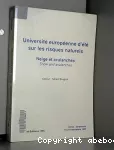 Université européenne d'été sur les risques naturels : Neige et avalanches = snow and avalanches