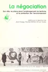 La négociation : son rôle, sa place dans l'aménagement du territoire et la protection de l'environnement