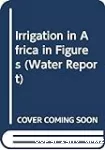 Irrigation in Africa in figures = L'irrigation en Afrique en chiffres