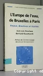 L'Europe de l'eau, de Bruxelles à Paris : enjeux, directives et réalités